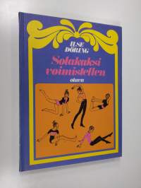 Solakaksi voimistellen