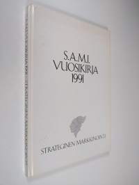 S.A.M.I. vuosikirja 1991 : Strateginen markkinointi