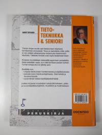 Tietotekniikka &amp; seniori : seniorin peruskirja