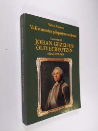 Valistusmies piispojen varjossa : laamanni Johan Gezelius-Olivecreutzin elämä 1721-1804