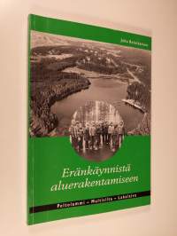 Eränkäynnistä aluerakentamiseen : Peltolammi, Multisilta, Lakalaiva
