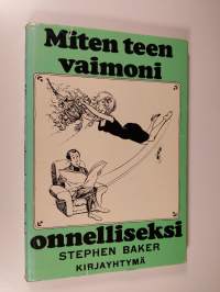 Miten teen vaimoni onnelliseksi