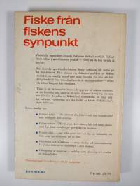 Fiske från fiskens synpunkt : Hur ni får bättre fångst genom kunskap om fiskens miljö, sinnen och föda, årstidernas och väderlekens inverkan m. m.