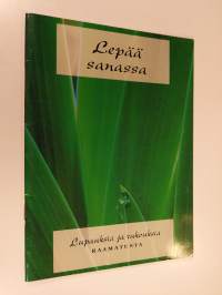 Lepää sanassa : Lupauksia ja rukouksia raamatusta