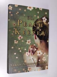 The Peach Keeper - A Novel (ERINOMAINEN)