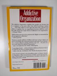 The Addictive Organization - Why We Overwork, Cover Up, Pick Up the Pieces, Please the Boss, and Perpetuate S