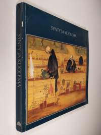 Synty ja kuolema : 16.-10.9.1989 : Tampereen taidemuseo = Tampere Art Museum