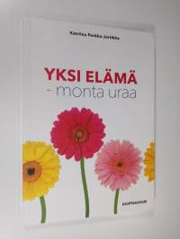 Yksi elämä - monta uraa (ERINOMAINEN)