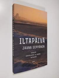 Iltapäivä : esseitä kohtalosta ja ikävän hetkistä