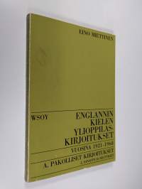 Englannin kielen ylioppilaskirjoitukset vuosina 1921-1968 : Sanastolla ja selityksillä varustettuina : A. Pakolliset kirjoitukset