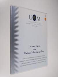 Human rights and Finland&#039;s foreign policy : report by Minister for Foreign Affairs Tarja Halonen to the Foreign Affairs Committee of Parliament on the human right...
