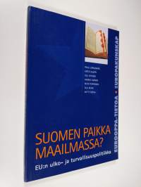 Suomen paikka maailmassa : EU:n ulko- ja turvallisuuspolitiikka