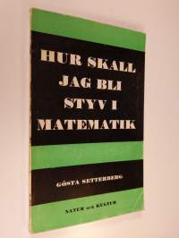 Hur skall jag bli styv i matematik? : handledning för självstudium