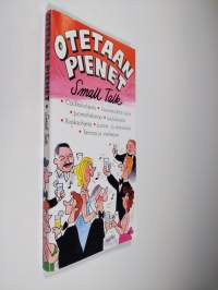 Otetaan pienet : small talk