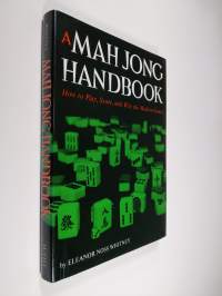 A Mah Jong Handbook : How to Play, Score, and Win the Modern Game (ERINOMAINEN)