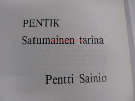 Pentik. Satumainen tarina