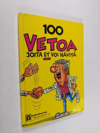 100 vetoa, joita et voi hävitä