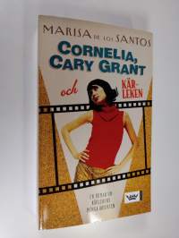 Cornelia, Cary Grant och kärleken