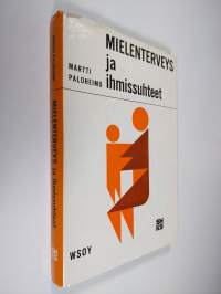 Mielenterveys ja ihmissuhteet : ennakolta ehkäisevän mielenterveystyön periaatteet