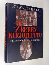 Vereen kirjoitettu : plantaasin orjat ja isännät