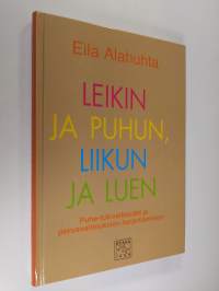 Leikin ja puhun, liikun ja luen : puhe-lukivaikeudet ja perusvalmiuksien harjoittaminen