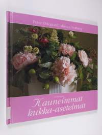 Kauneimmat kukka-asetelmat