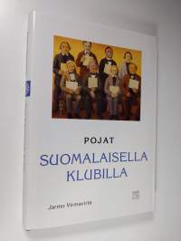 Pojat suomalaisella klubilla  : kertomuksia Helsingin suomalaisesta klubista ja klubilaisista