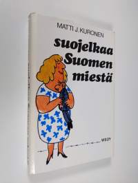 Suojelkaa Suomen miestä