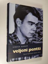 Veljeni Pentti : Pentti Saarikoski sisaren silmin