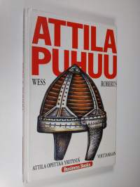 Attila puhuu : Attila opettaa yritystä voittamaan