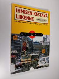 Ihmisen kestävä liikenne : liikenneturvallisuuden uusi suunta