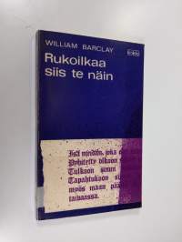 Rukoilkaa siis te näin : Johdatusta Herran rukoukseen