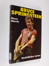 Bruce Springsteen : rocktähden tarina