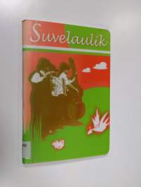 Suvelaulik : 49 tuntud laulu nootidega