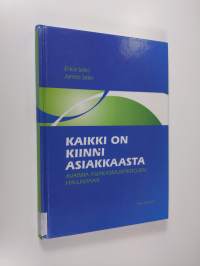 Kaikki on kiinni asiakkaasta : avaimia asiakasrajapintojen hallintaan