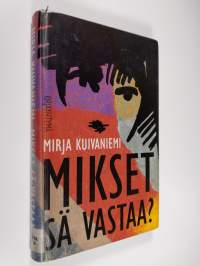 Mikset sä vastaa : nuortenromaani