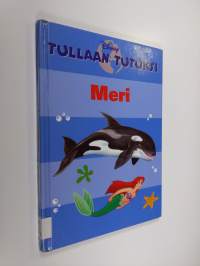 Tullaan tutuksi : Meri