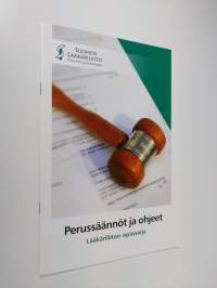 Perussäännöt ja ohjeet : lääkäriliiton opassarja
