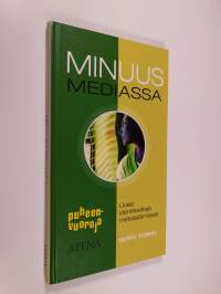 Minuus mediassa : uusia identiteettejä metsästämässä