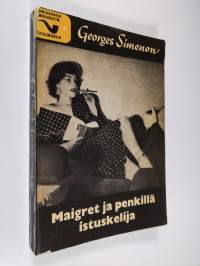 Maigret ja penkillä istuskelija : komissaario Maigret&#039;n tutkimuksia