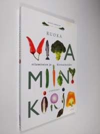 Vitamiinikirja : ruoka vitamiinien ja hivenaineiden lähteenä