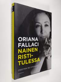 Oriana Fallaci : nainen ristitulessa (ERINOMAINEN)