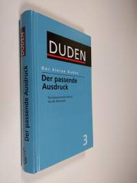 Der kleine Duden - Der passende Ausdruck : ein Synonymwörterbuch für die Wortwahl (ERINOMAINEN)