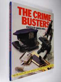 The Crime busters - the FBI, Scotland Yard, Interpol : the story of criminal detection