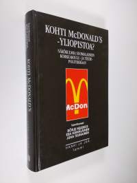 Kohti McDonald&#039;s-yliopistoa? : näkökulmia suomalaiseen korkeakoulu- ja tiedepolitiikkaan