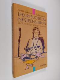 Lekuri suorittaa nesteensiirron : lääkintäalan slangisanastoa