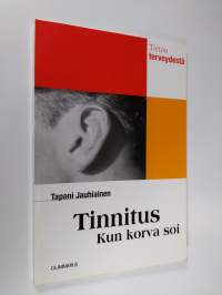 Tinnitus : kun korva soi