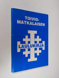 Toiviomatkalaisen laulukirja