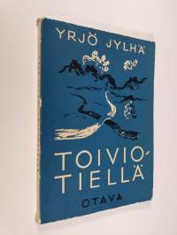 Toiviotiellä : runoja