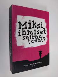 Miksi ihmiset sairastuvat